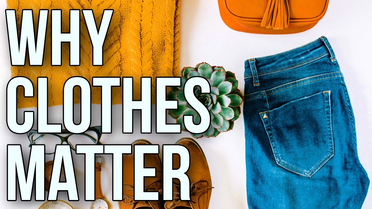 Why Clothes Matter Closed Captions by CCTubes